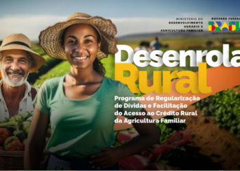Desenrola Rural pode beneficiar mais de 1 milhão de produtores da agricultura familiar