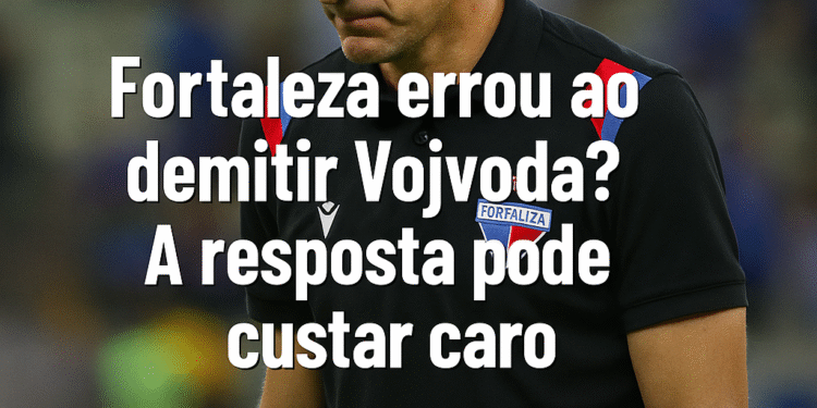 A demissão de Vojvoda expõe a impaciência do futebol brasileiro – e o Fortaleza pode pagar caro por isso