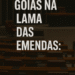 Goiás na lama das emendas: Kajuru denuncia nove deputados por desvio de recursos federais