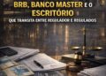 A Porta Giratória da CVM: BRB, Banco Master e o Escritório que Transita Entre Regulador e Regulados